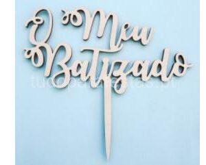 Topo Bolo Batizado madeira 18x8,5cm